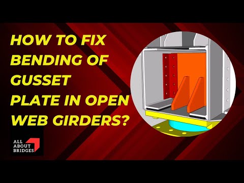 How to fix the problem of upward bending of gusset plate at L0 in Open Web Girders?