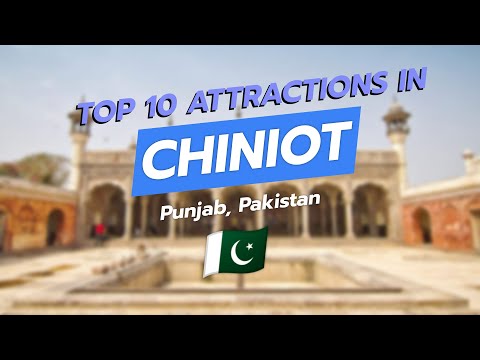 Top 10 Attractions in Chiniot, Punjab, Pakistan 🕌✨