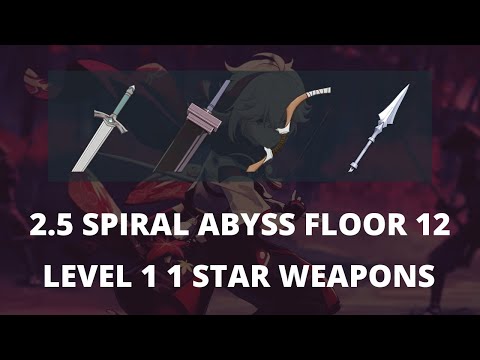 2.5 SPIRAL ABYSS FLOOR 12 - LEVEL 1 1 STAR WEAPONS