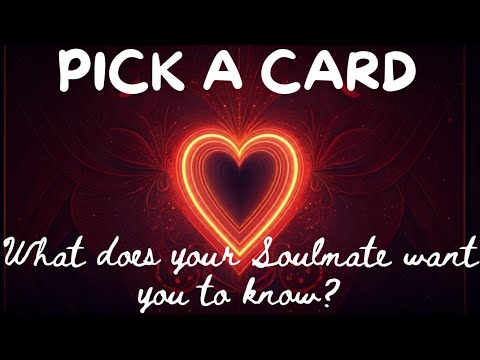 What does your Soulmate want you to know?😘PICK A CARD☕