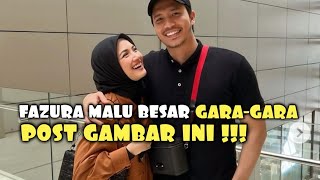 Fazura Malu Besar Gara-gara post gambar Ini !! Bersama Fattah Amin