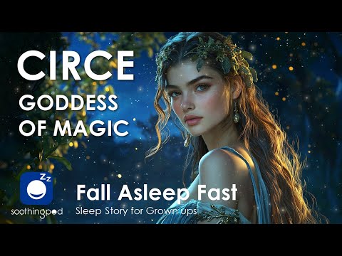 Bedtime Sleep Stories | 🔥 Circe Goddess Of Magic 🧙‍♀️ | Sleep Story for Grown Ups | Greek Mythology