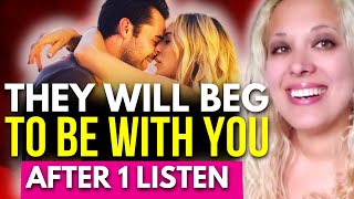 Get Your Person to Beg to Be With You Instantly After 1 Listen