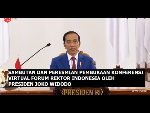 Sambutan Presiden Joko Widodo Dalam Peresmian Pembukaan Konferensi Virtual Forum Rektor Indonesia