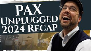 PAX Unplugged 2024 Was a HUGE Success and Here's What You Missed!