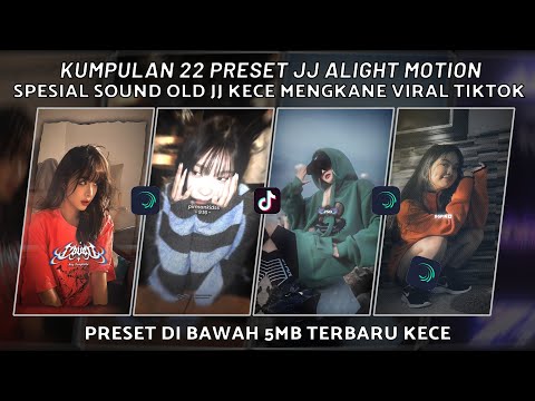 KUMPULAN 22 PRESET JJ ALIGHT MOTION SPESIAL JJ KECE SOUND OLD VIRAL 2025 | PRESET DI BAWAH 5 MB