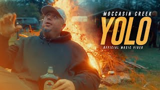 Moccasin Creek - YOLO (Official Music Video)