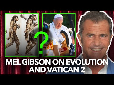 Mel Gibson on Evolution and Vatican II Crisis and Sedevacantism – Dr. Taylor Marshall