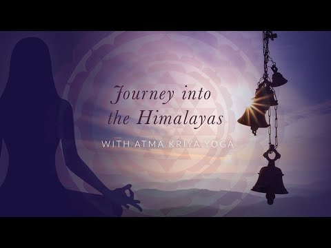 Journey into the Himalayas with Atma Kriya Yoga