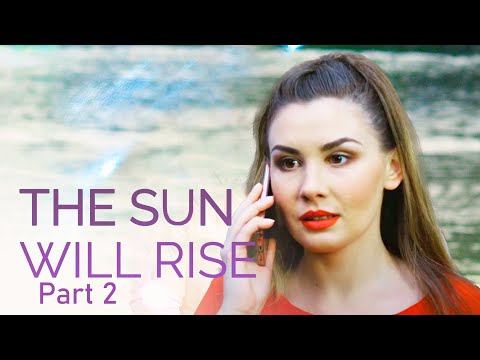 The Sun will rise Part 2 | Romantic movie