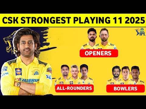 IPL 2025 : CSK Strongest Playing 11 2025 | CSK Playing 11 Analysis ||