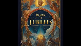 The Book of Jubilees  (Part 2 & 3)