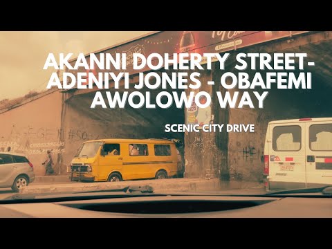 Driving Akanni Doherty Street - Adeniyi Jones - Obafemi Awolowo Way - ICM | Lagos Car Drive