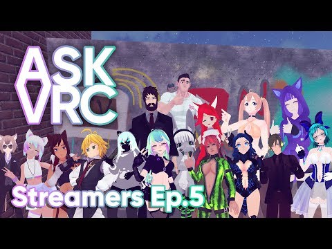 Ask VRC | Ep.5 | Streamers