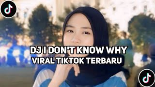 DJ I DON'T KNOW WHY NOXA AXL JEDAG HEDEG REVERB VIRAL TIKTOK YG KALIAN CARI !!!