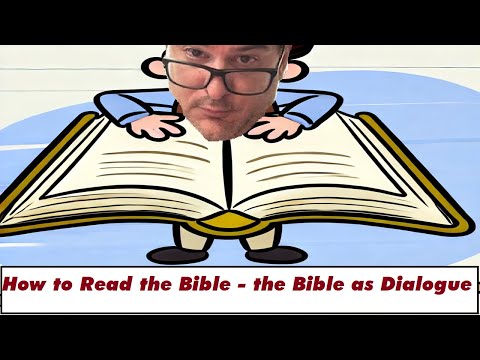 Introduction to the Bible Part 1: The Bible as Dialogue