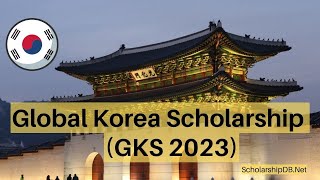 Global Korea Scholarship for Undergraduate GKS-UIC or Graduate Master, PhD 2023