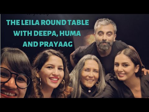 The Leila Round Table with Huma Qureshi, Deepa Mehta and Prayaag Akbar I SHOW ON NETFLIX OUT NOW