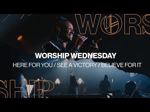 Here For You / See A Victory / Believe For It / Worship Flow