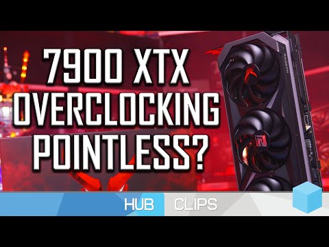 Radeon RX 7900XTX Overclocking, Worth It?