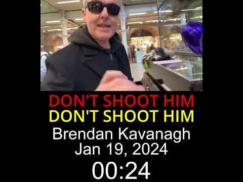 DON'T SHOOT HIM ~ Brendan Kavanagh ~ Jan 19, 2024 ~ https://youtu.be/GDWu-1sXcyo