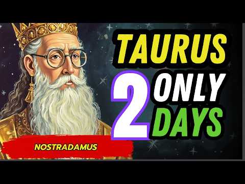 TAURUS, JUST 2 DAYS BEFORE THE END OF THE YEAR WILL CHANGE FATE