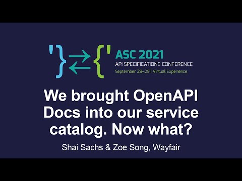 We brought OpenAPI Docs into our service catalog. Now what? - Shai Sachs & Zoe Song, Wayfair