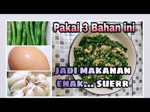 CUMA PAKAI 3 BAHAN INI ,BISA JADI MAKANAN ENAK (BUNCIS,TELUR,BAWANG PUTIH)