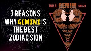 7 Reasons Why Gemini Is The Best Zodiac Sign