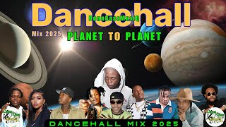 Latest Dancehall Mix 2025: PLANET To PLANET - Rajahwild, Kraff, Vybz Kartel, Squash, Jamal