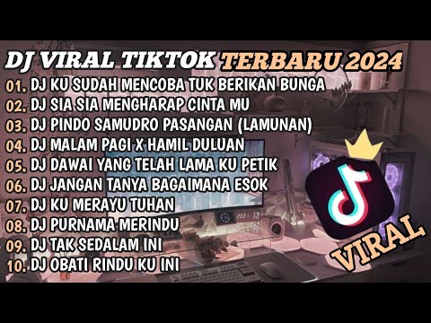 DJ TIKTOK TERBARU 2024🎵DJ KU SUDAH MENCOBA TUK BERIKAN BUNGA🎵DJ SIA SIA MENGHARAP CINTAMU🎵FULL BASS