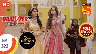 Baalveer Returns - Ep 322 - Full Episode - 17th March, 2021