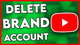 How to Delete Brand Account on YouTube (2025)