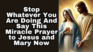 Miracle Prayer to Jesus and Mary