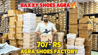 Agra Shoes Factory 70/- Rs 🔥| Shoes Wholesale Market In Agra | Baxxy Shoes | Shoes Wholesale Market