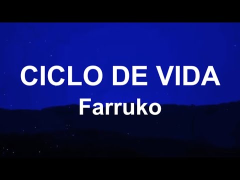 FARRUKO - CICLO DE VIDA (LETRAS/LYRICS)