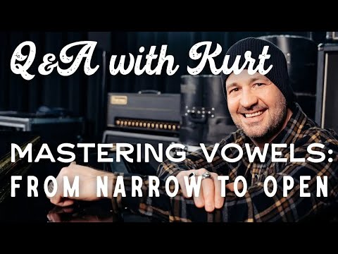 Q&A with Kurt - Mastering The Vowel Spectrum: From Narrow to Open