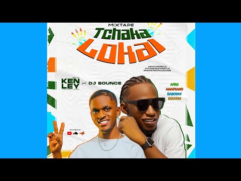 MIXTAPE TCHAKA LOKAL 2k24 - DJ KENLEY ft DJ BOUNCE