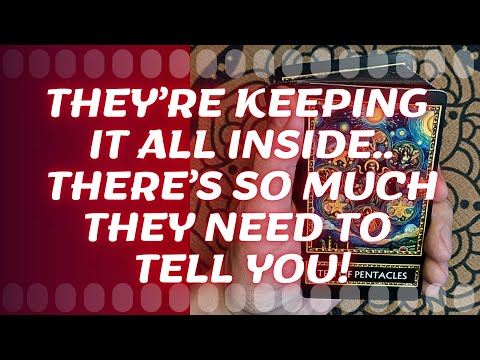 They’re KEEPING it ALL INSIDE  There’s SO MUCH they NEED TO TELL YOU but they’re SCARED!