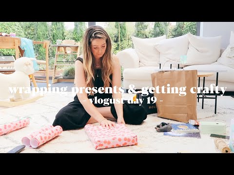 Wrapping Otties Birthday Presents & Getting Crafty | Vlogust Day 19