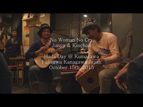 No Woman No Cry Junya & Kinchan Hada Day @ Kumazawa October 15th, 2015