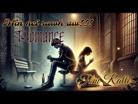 Min nei rawh aw !!! Romance | Short Story | Toni Ralte