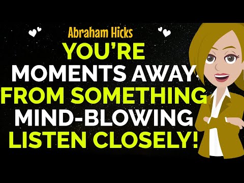 You’re Moments Away From Something Mind-Blowing Listen Closely !✨✅Abraham Hicks 2025