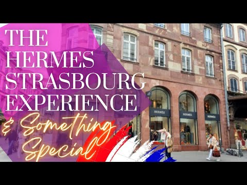 SOMETHING SPECIAL AND THE HERMÈS STRASBOURG EXPERIENCE!