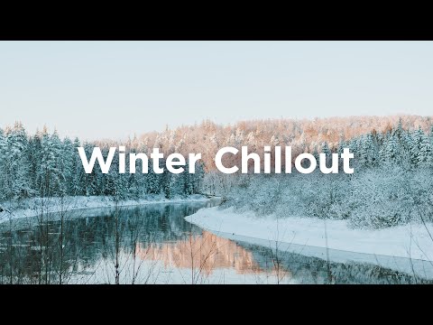 Winter Chillout Mix ☕ Soft & Calm Music for Relaxing Evenings