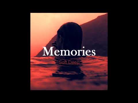 Soft Deep - Memories (Original Mix)