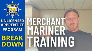 SIU UNLICENSED APPRENTICE PROGRAM BREAKDOWN | MERCHANT MARINER TRAINING | HOW TO BECOME A SAILOR