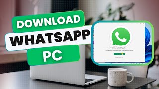 How to Download WhatsApp on PC