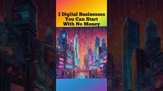 3 Digital Businesses You Can Start With No Money #business #howtostartabusiness