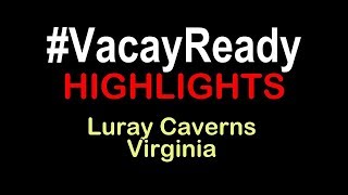 #VacayReady - Luray Caverns